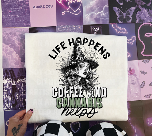 LIFE HAPPENS COFFEE AND CANNABIS