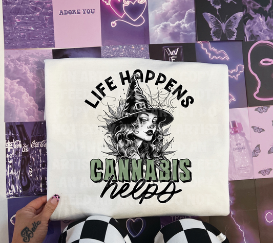 LIFE HAPPENS CANNABIS HELPS