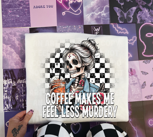 MAKES ME LESS MURDERY