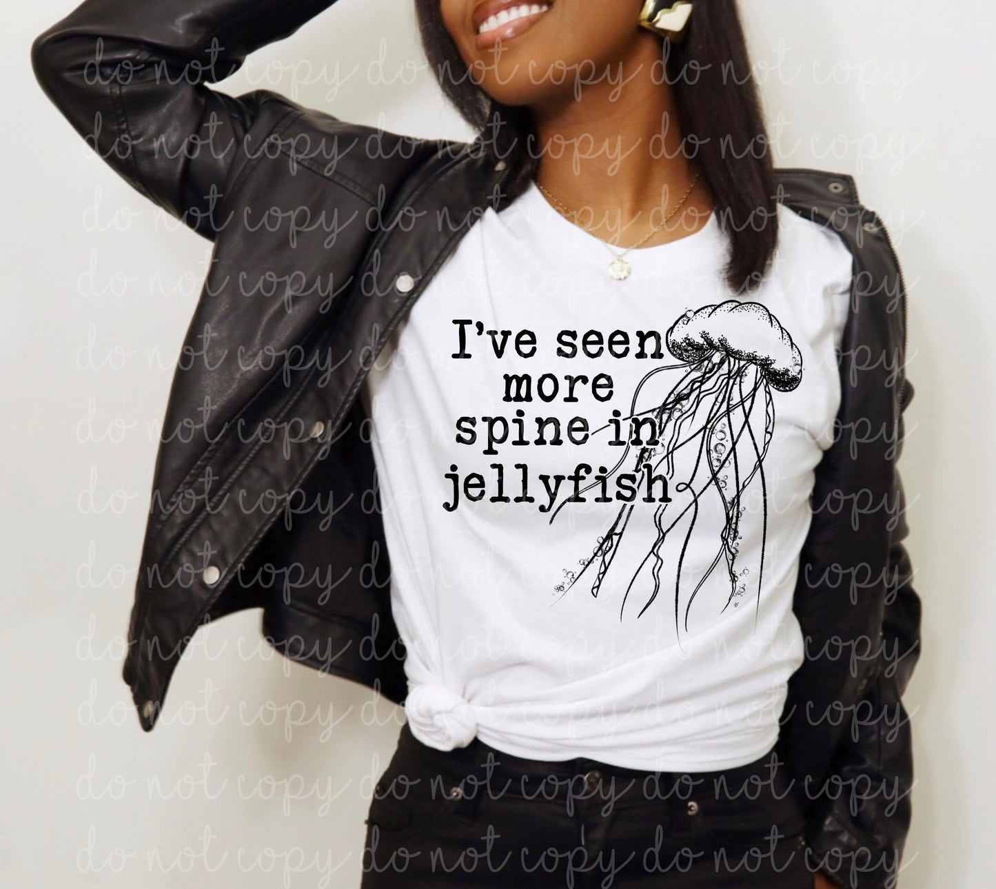 I'VE SEEN MORE SPINE IN JELLYFISH